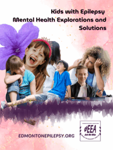 KIDS WITH EPILEPSY MENTAL HEALTH EXPLORATIONS AND SOLUTIONS